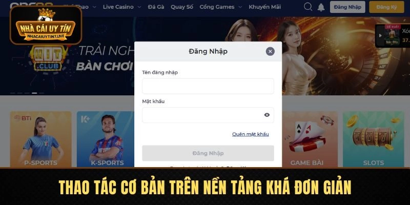 Thao tác cơ bản trên nền tảng khá đơn giản Thao tác cơ bản trên nền tảng khá đơn giản